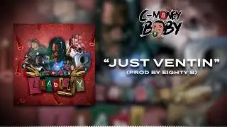 C-Money Baby - Just Ventin (Official Audio)