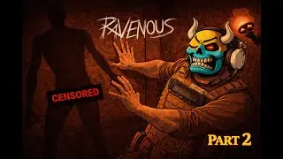 Good Hell! Where is HR When You Need Them?! - Ravenous - Part 2