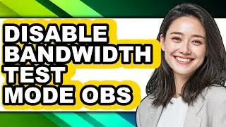 How to Disable Bandwidth Test Mode Obs (updated)