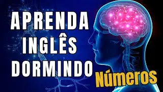 ÁUDIO 8 HORAS - APRENDER INGLÊS DORMINDO - Aprender Inglês Números #aprenderinglesdormindo #ingles