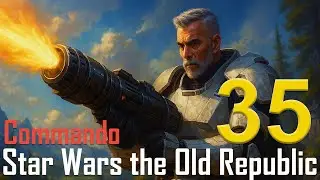 SWTOR - Commando Story - Episode  35
