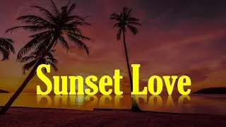 Sunset Love | EDM | Summer 2025