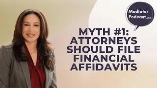Common Myths Around Financial Aspects of Divorce - #1 Attorneys Should File Financial Affidavits