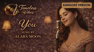 You – Instrumental Jazz Karaoke with Lyrics | Timeless Vibes