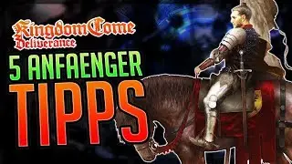 5 ANF&Auml;NGER TIPPS Kingdom Come: Deliverance Beginner Tips - Einsteiger Tipps & Tricks