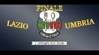 Cuochi d'Italia -  FINALE -  Lazio vs Umbria -  Seconda Stagione