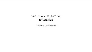 LVGL Lessons On ESP32 01: Introduction