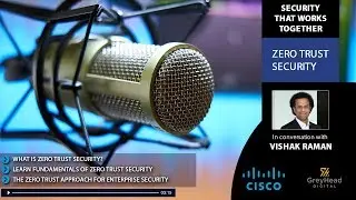 What is Zero Trust Security and its fundamentals, in conversation with Vishak Raman at Cisco India