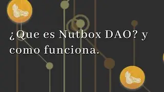 &iquest;Que es Nutbox DAO? y como funciona