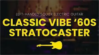 Left-Handed Squier CLASSIC VIBE &rsquo;60S Stratocaster by Fender