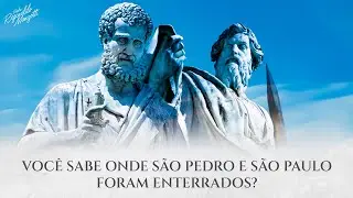 VOCÊ SABE ONDE SÃO PEDRO E SÃO PAULO FORAM ENTERRADOS? | @PadreManzottiOficial
