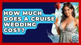 How Much Does A Cruise Wedding Cost? - The Rail and Cruise Experts