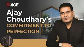 The Man Behind ACE Group&rsquo;s Success: ACE Group's Ajay Chaudhary