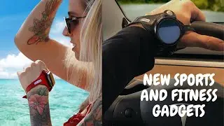 NEW SPORTS AND FITNESS GADGETS