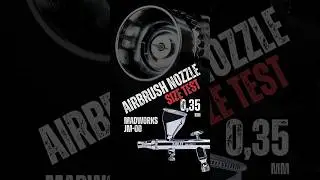 Testing the REAL SIZE of Madworks JM-00 0,35mm airbrush nozzle