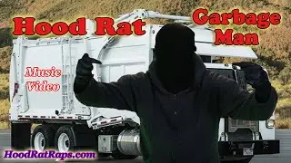 GARBAGE MAN by HOOD RAT - a Music Video