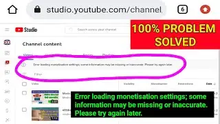 Error loading monetisation setings some information may mising or inacurate Please try again later