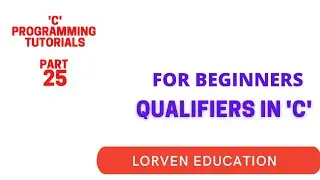 C PROGRAMMING TUTORIALS | PART 25 | QUALIFIERS IN 'C'