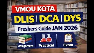 VMOU Kota DLIS DCA DYS January 2026 |  Complete Guide | Assignment, Practical & Exam Strategy
