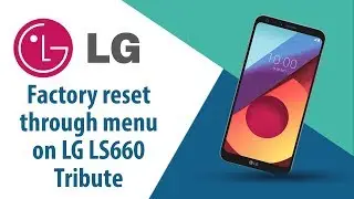 How to Factory Reset through menu on LG Tribute LS660?