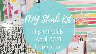 DIY Scrapbook Subscription Kit | Inspiration from Hip Kit Club April 2021
