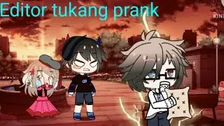 EDITOR yang suka nge prank. gacha club indonesia