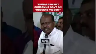 HD Kumaraswamy Slams Government Over 'Obscene Videos' Case | Prajwal Revanna #shorts