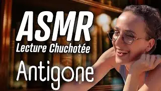 ASMR Lecture Chuchot&eacute;e 📖 | Antigone