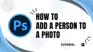 How to add a person to a photo in Photoshop