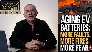 EV Fires, Aging EV Batteries: More Faults, More Fires, More Fear 🔥🚗