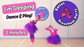 I'm Sleeping - Ballet Preschool Dance Party Volume Two