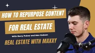 The Ultimate Guide for Repurposing Content on Social Media | With Barry Pulver and Max Hobson