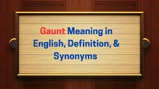 Gaunt Meaning in English, Definition, and Gaunt Synonyms | Thesaurus Thrive