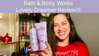 Отзыв о средстве для тела Bath & Body Works Lovely Dreamer!!!