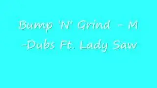 UK Garage -Bump 'N' Grind - M-Dubs Ft. Lady Saw
