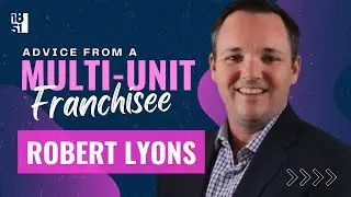 Advice from a Multi-Unit Franchisee: Robert Lyons, Tide Cleaners