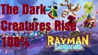 Rayman Legends - The Dark Creatures Rise - 100%