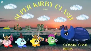 Super Kirby Clash (Part 1) | Cosmic Game Bros Begin the Adventure!