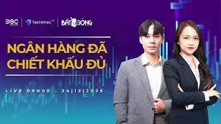 NG&Acirc;N H&Agrave;NG Đ&Atilde; CHIẾT KHẤU ĐỦ | BẮT S&Oacute;NG 24/12