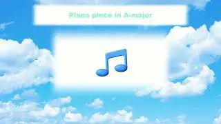 Piano piece in A-major (original composition)