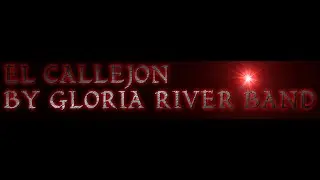 GLORIA RIVER  EL CALLEJON
