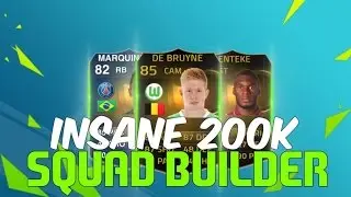 INSANE 200K SQUAD BUILDER FT. 2IF DE BRUYNE, BENTEKE & TOTS MARQUINHOS!! - FIFA 15