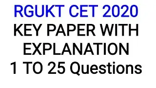 RGUKT CET 2020|| KEY PAPER WITH EXPLANATION||1 TO 25 QUESTIONS