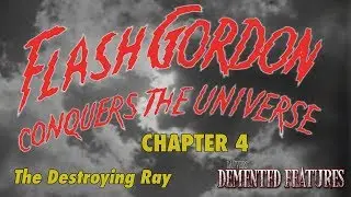 Flash Gordon Conquers the Universe &ndash; Ch. 4: The Destroying Ray | Demented Features Serial Showcase