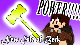 Godly Hammer, New Tools, and A.I!!! NEW ISLE OF BERK!