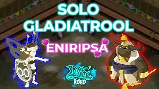 Dofus Retro: Solo Gladiatrool - Eniripsa
