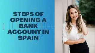 Steps of Opening a Bank Account in Spain