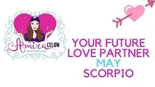 SCORPIO | MAY❣️ WHO IS YOUR FUTURE LOVE PARTNER?