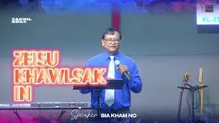 ZEISU KHAWL SAK IN  |  Sia Kham No