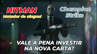 AN&Aacute;LISE E DICAS SOBRE A NOVA CARTA LEND&Aacute;RIA HITMAN NO CHAMPION STRIKE 🔥 #championstrike